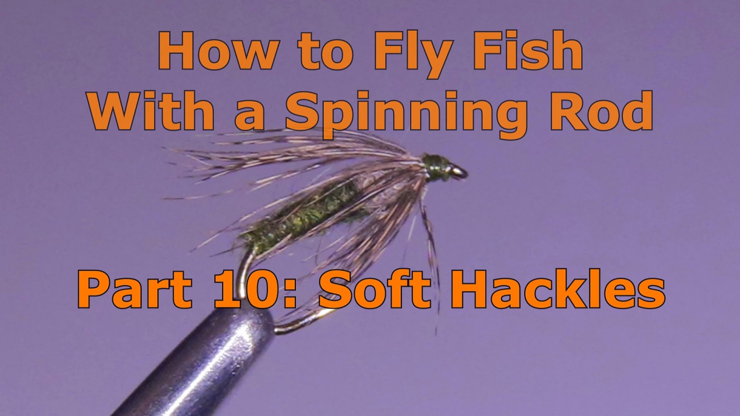 How to Fly Fish with a Spinning Rod Part 10